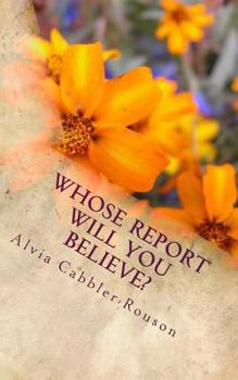 Paperback Whose Report Will You Believe?: A 30 Day Devotional Book
