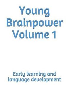 Paperback Young Brainpower Volume 1: Early learning and language development Book