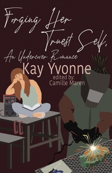 Paperback Forging Her Truest Self: An Undercover Romance Book