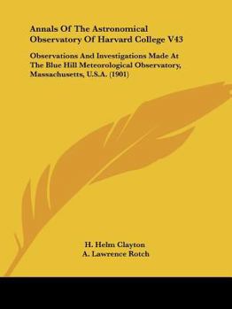 Paperback Annals Of The Astronomical Observatory Of Harvard College V43: Observations And Investigations Made At The Blue Hill Meteorological Observatory, Massa Book