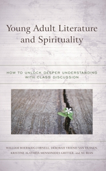 Hardcover Young Adult Literature and Spirituality: How to Unlock Deeper Understanding with Class Discussion Book