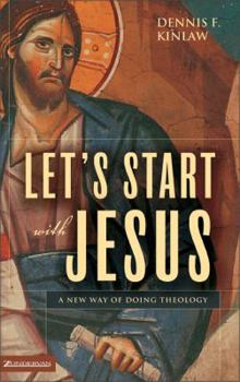Paperback Let's Start with Jesus: A New Way of Doing Theology Book