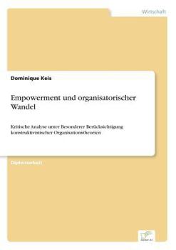 Paperback Empowerment und organisatorischer Wandel: Kritische Analyse unter Besonderer Berücksichtigung konstruktivistischer Organisationstheorien [German] Book