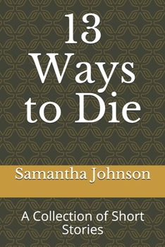 Paperback 13 Ways to Die: A Collection of Short Stories Book