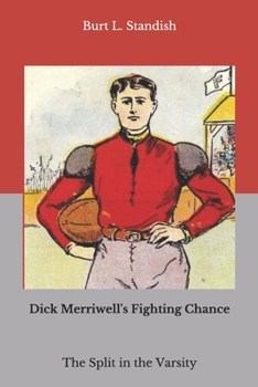 Dick Merriwell's Fighting Chance The Split in the Varsity - Book #192 of the Frank Merriwell