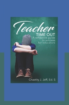 Paperback Teacher Time Out: a reflective guide to success for educators Book