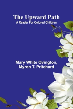 Paperback The Upward Path: A Reader For Colored Children Book