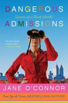Dangerous Admissions: Secrets of a Closet Sleuth - Book #1 of the Closet Sleuth