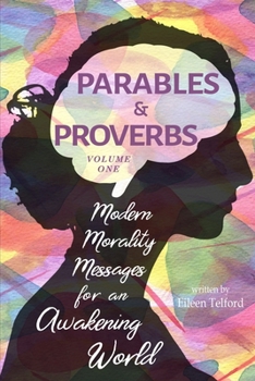 Paperback Parables & Proverbs: Modern Morality Messages for an Awakening World Book