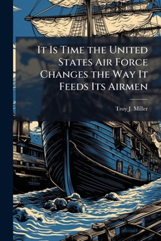 It Is Time the United States Air Force Changes the Way It Feeds Its Airmen