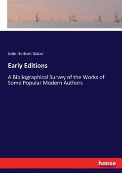 Paperback Early Editions: A Bibliographical Survey of the Works of Some Popular Modern Authors Book