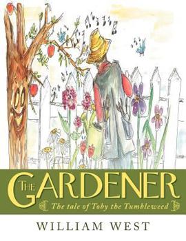 Paperback The Gardener: The tale of Toby the Tumbleweed Book