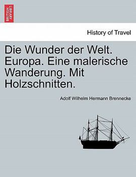 Die Wunder der Welt. Europa. Eine malerische Wanderung. Mit Holzschnitten.