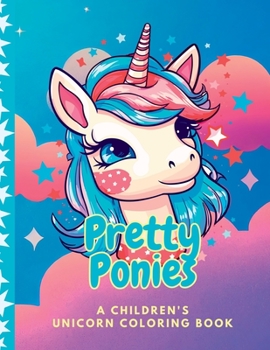 Paperback Pretty Ponies Children's Unicorn Coloring Book