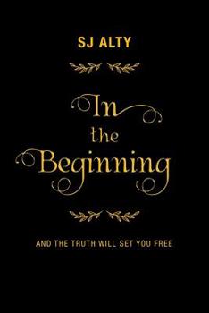 Paperback In the Beginning: And the Truth Will Set You Free Book
