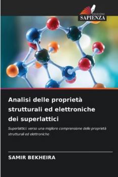 Paperback Analisi delle proprietà strutturali ed elettroniche dei superlattici [Italian] Book