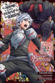 Paperback Is It Wrong to Try to Pick Up Girls in a Dungeon? on the Side: Sword Oratoria, Vol. 22 (Manga) Book