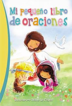 Hardcover Mi Peque?o Libro de Oraciones = My Little Prayers [Spanish] Book