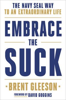 Hardcover Embrace the Suck: The Navy Seal Way to an Extraordinary Life Book