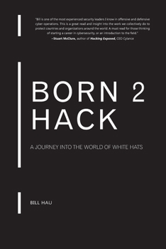 Paperback Born 2 Hack: A journey into the world of the White Hats Book
