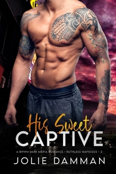 Paperback His Sweet Captive: A BWWM Dark Mafia Romance Book