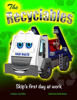 Paperback The Recyclables: Skips First Day at Work Book