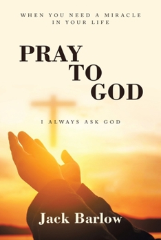 Paperback Pray to God: I Always Ask God Book