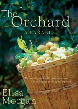 Hardcover The Orchard: A Parable Book