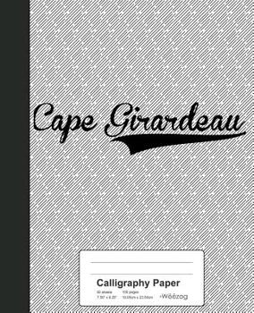 Paperback Calligraphy Paper: CAPE GIRARDEAU Notebook Book