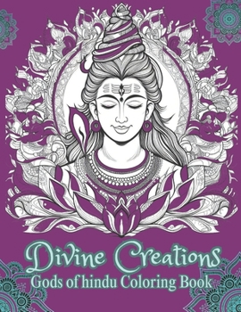Paperback Divine Creations: Gods of Hindu Coloring Book