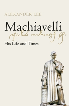 Hardcover Machiavelli: His Life and Times Book