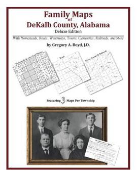 Paperback Family Maps of DeKalb County, Alabama, Deluxe Edition Book