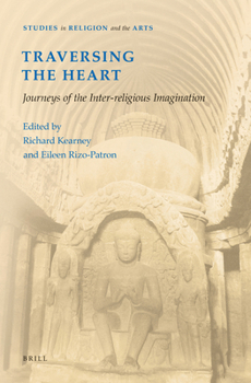 Traversing the Heart: Journeys of the Inter-Religious Imagination - Book  of the Studies in Religion and the Arts