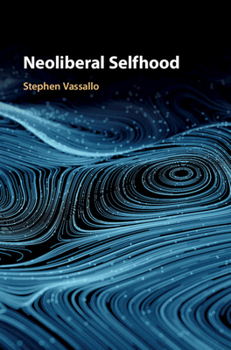 Hardcover Neoliberal Selfhood Book