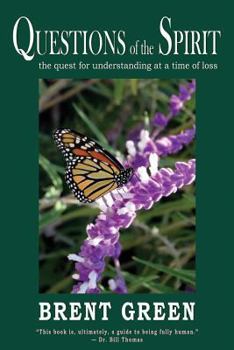 Paperback Questions of the Spirit: The Quest for Understanding at a Time of Loss Book