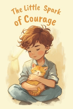 Paperback The Little Spark of Courage Book