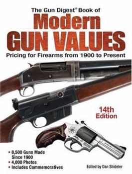 Paperback The Gun Digest Book of Modern Gun Values: Pricing for Firearms from 1900 to Present Book