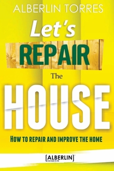 Paperback Let´s Repair the House: How to repair and improve your home? Book