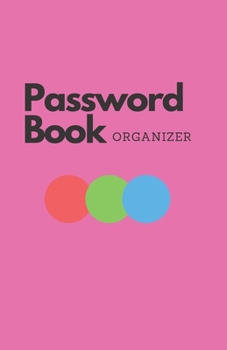 Password Book: Internet Password Organizer:Password Journal and Alphabetical Tabs | Password Logbook | Logbook To Protect Usernames