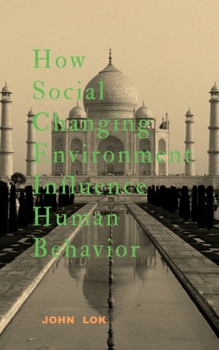 Paperback How Social Changing Environment Influence Human Behavior Book