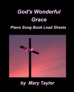 Paperback God' Wonderful Grace Piano Song Book Lead Sheets: Praise Worship Lead Sheets Fake Book