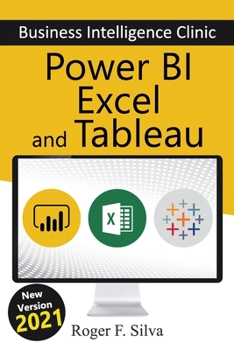 Paperback Power BI, Excel and Tableau - Business Intelligence Clinic: Create and Learn Book
