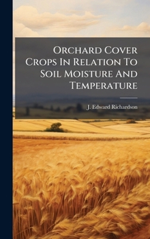 Hardcover Orchard Cover Crops In Relation To Soil Moisture And Temperature Book