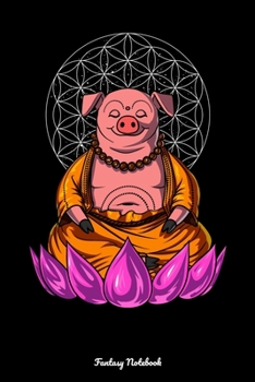 Fantasy Notebook: Buddha Pig Notebook