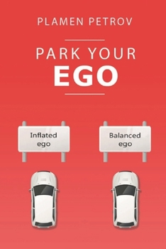 Paperback Park Your Ego: Face Your Bullsh*t and Own It Book