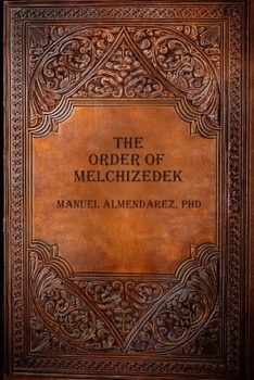 Paperback The Order of Melchizedek: Lessons from the Ascended Masters Book