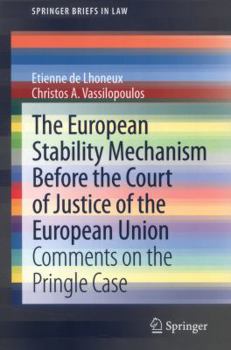 The European Stability Mechanism Before the Court of Justice of the European Union: Comments on the Pringle Case