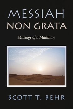 Paperback Messiah Non Grata: Musings of a Madman Book