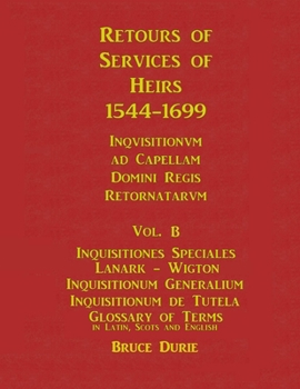 Paperback Retours of Services of Heirs 1544-1699 Vol B Book