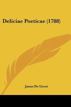 Paperback Deliciae Poeticae (1788) [Latin] Book